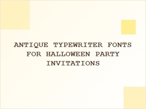 Haunting Invitations with Antique Typewriter Fonts
