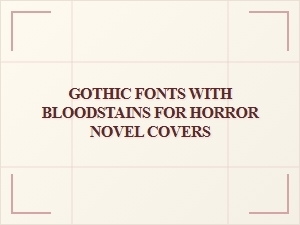 Gothic Fonts Dripping with Blood for Horror Covers