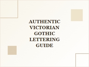 The Art of Authentic Victorian Gothic Lettering