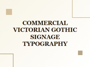 The Artistry of Commercial Victorian Gothic Signage